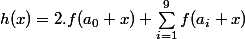 \displaystyle{h(x)=2.f(a_0+x)+\sum_{i=1}^9f(a_i+x)} 